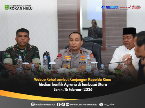 Wabup Rohul sambut Kunjungan Kapolda Riau : Mediasi konflik Agraria di Tambusai Utara